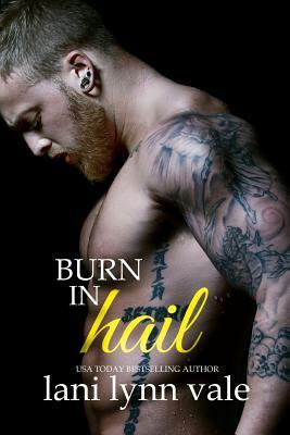 Burn in Hail by Lani Lynn Vale