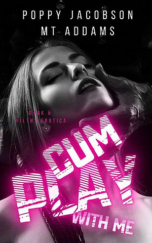 Cum play with me  by MT Addams, Poppy Jacobson