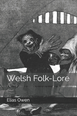 Welsh Folk-Lore by Elias Owen