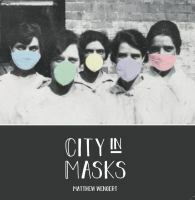 City in Masks by Matthew Wengert
