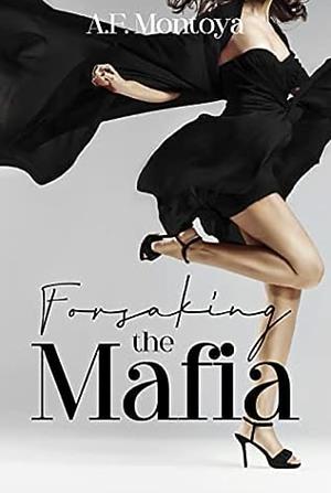 Forsaking the Mafia by A.F. Montoya