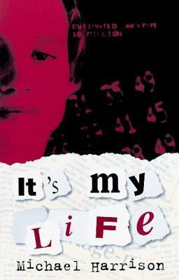 It's My Life by Michael Harrison