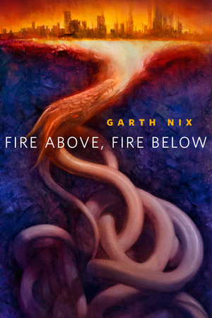 Fire Above, Fire Below by Garth Nix