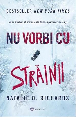 Nu vorbi cu străinii  by Natalie D. Richards