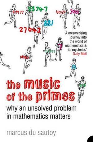 The Music of the Primes: Why an Unsolved Problem in Mathematics Matters by Marcus du Sautoy