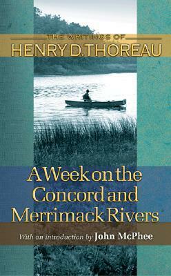 A Week on the Concord and Merrimack Rivers (Writings of Henry D. Thoreau) by William L. Howarth, Henry David Thoreau, Carl F. Hovde, Elizabeth Hall Witherell, John McPhee