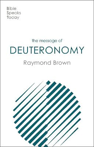 The Message of Deuteronomy by Raymond E. Brown