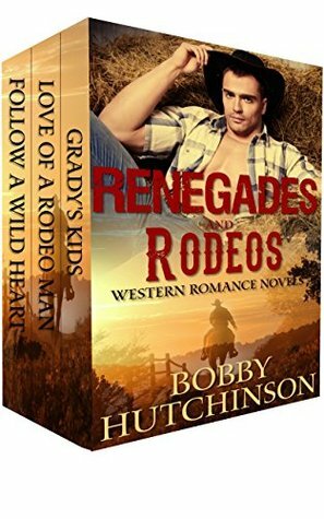 Renegades and Rodeos by Bobby Hutchinson