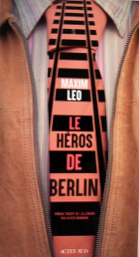 Le héros de Berlin by Maxim Leo