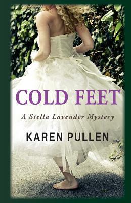 Cold Feet: A Stella Lavender Mystery by Karen Pullen