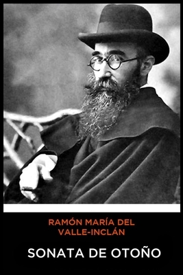 Sonata de Otoño by Ramón María del Valle-Inclán