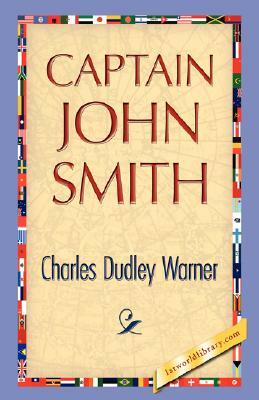 Captain John Smith by Charles Dudley Warner, Charles Dudley Warner