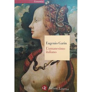 L'umanesimo italiano: Filosofia e vita civile nel Rinascimento by Eugenio Garin