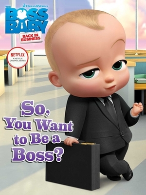 So, You Want to Be a Boss? by 