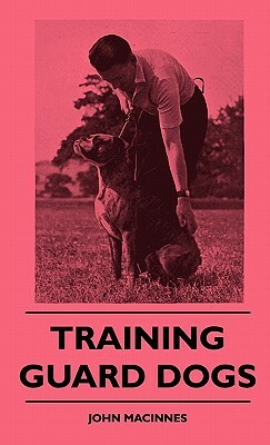 Training Guard Dogs by John MacInnes