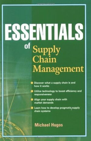Essentials of Supply Chain Management by Michael H. Hugos