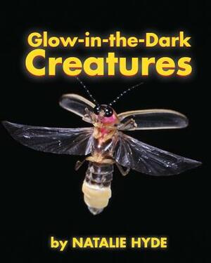 Glow-In-The-Dark Creatures by Natalie Hyde