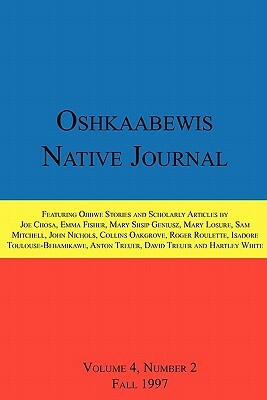 Oshkaabewis Native Journal (Vol. 4, No. 2) by Collins Oakgrove, John Nichols, Anton Treuer