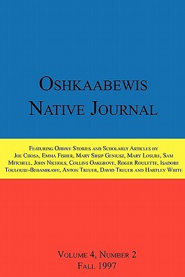 Oshkaabewis Native Journal (Vol. 4, No. 2) by John Nichols, Anton Treuer, Collins Oakgrove