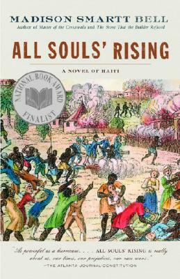 All Souls' Rising: A Novel of Haiti (1) by Madison Smartt Bell