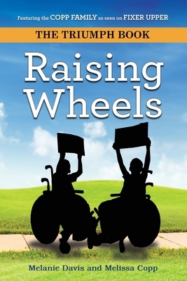 Raising Wheels by Melissa Copp, Melanie Davis