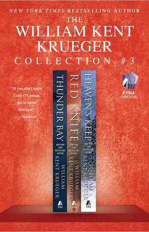 The William Kent Krueger Collection #3: Thunder Bay, Red Knife, and Heaven's Keep by William Kent Krueger