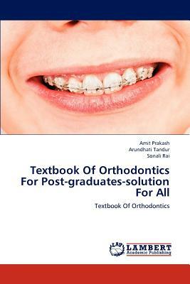 Textbook Of Orthodontics For Post-graduates-solution For All by Arundhati Tandur, Amit Prakash, Sonali Rai