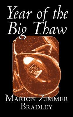 Year of the Big Thaw by Marion Zimmer Bradley, Science Fiction by Marion Zimmer Bradley