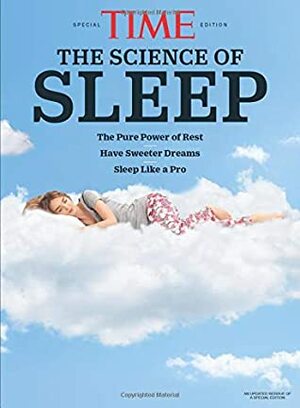 TIME The Science of Sleep by The Editors of TIME