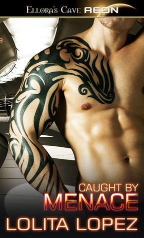 Caught by Menace by Lolita Lopez