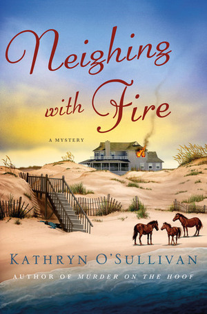 Neighing with Fire by Kathryn O'Sullivan