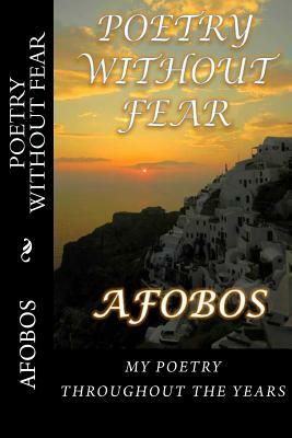 Poetry Without Fear by Afobos