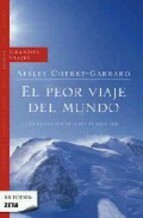 El Peor Viaje del Mundo: La expedición de Scott al polo Sur by Apsley Cherry-Garrard
