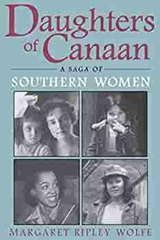 Daughters of Canaan: A Saga of Southern Women by Margaret Ripley Wolfe