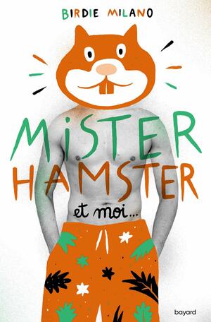 Mister Hamster et moi by Birdie Milano