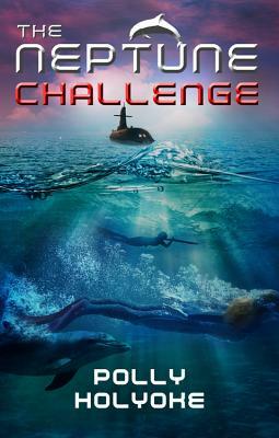 The Neptune Challenge by Polly Holyoke