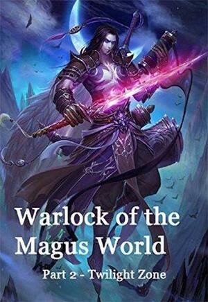 Warlock of the Magus World - Part 2 by Wen Gong, Jane Harrison