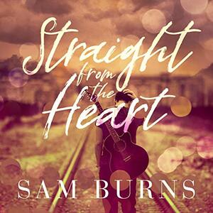 Straight from the Heart by Sam Burns