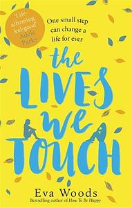 The Lives We Touch by Eva Woods