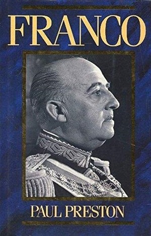 Franco: A Biography by Paul Preston