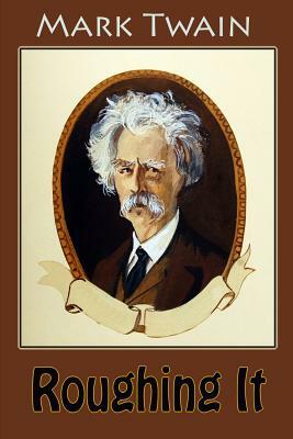 Roughing It by Mark Twain