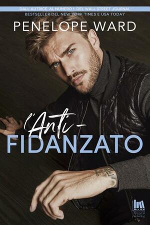 L'anti-fidanzato by Penelope Ward