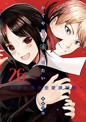Kaguya-sama: Love Is War, Vol. 26 by Aka Akasaka