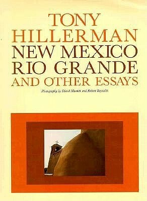 New Mexico, Rio Grande, and Other Essays by Robert Reynolds, David Muench, Tony Hillerman