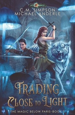 Trading Close To Light by Michael Anderle, C. M. Simpson