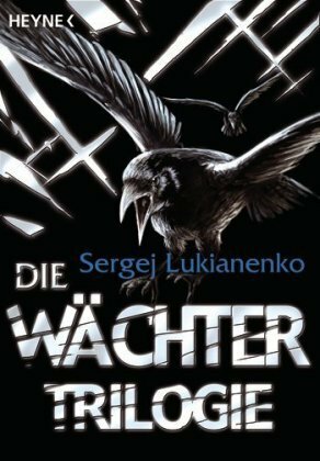 Die Wächter-Trilogie: Drei Romane in einem Band by Sergei Lukyanenko