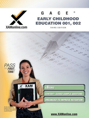 GACE Early Childhood Education 001, 002 Teacher Certification Test Prep Study Guide by Sharon Wynne