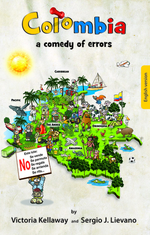 Colombia a comedy of errors by Victoria Kellaway