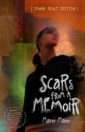 Scars from a Memoir (Young Adult Edition) by Marni Mann