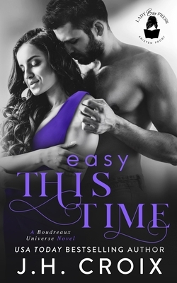 Easy This Time: A Boudreaux Universe Novel by Jh Croix, Lady Boss Press